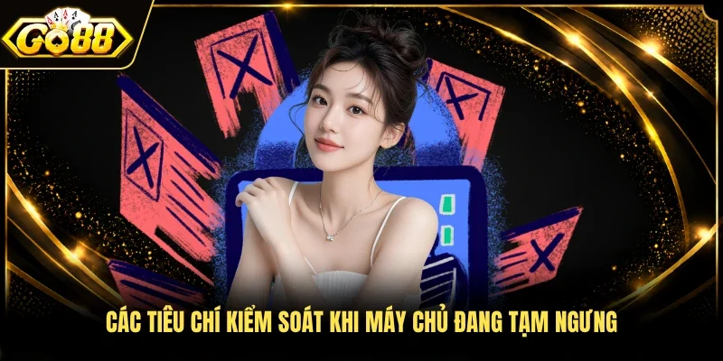 Các tiêu chi kiểm soát khi máy chủ đang tạm ngưng