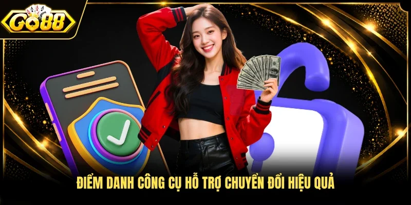 Điểm danh công cụ hỗ trợ chuyển đổi hiệu quả