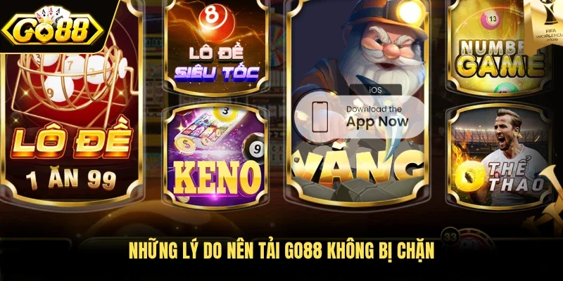 Những lý do nên tải Go88 không bị chặn